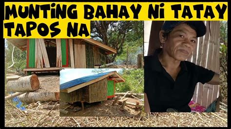 PART 6 MUNTING BAHAY NI TATAY JUANITO NATAPOS NA DIN YouTube