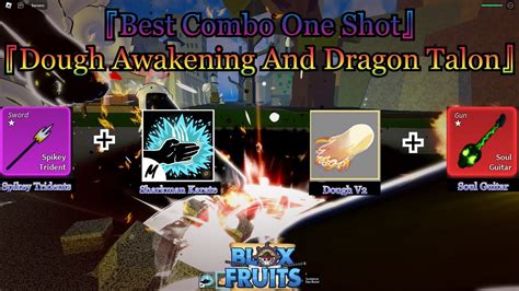 Best Dough Awakening And Dragon Talon One Shot Combobounty Hunting