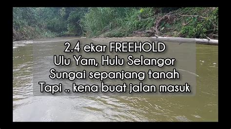 Ekar Freehold Sungai Sepanjang Tanah Tapi Kena Buat Jalan Masuk