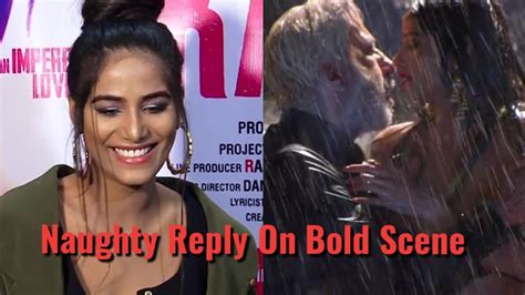 Poonam Pandey Naughty Reply On Bold Scene With Shakti Kapoor Youtube