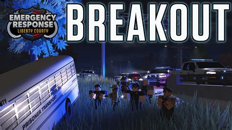 Breakout Emergency Response Liberty County Roleplay Roblox Youtube