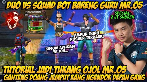 Duo Vs Squad Bareng Evos Mr05 Nyamar Jadi Duo Bot Tukang Ojol Berburu Orang Songong Kang