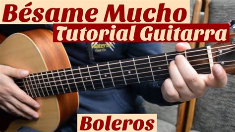 Besame Mucho Tutorial De Guitarra Bolero Para Principiantes