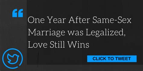 One Year After Same Sex Marriage Was Legalized Love Still Wins Guest Contributor