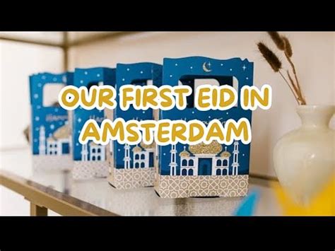 First Eid In Amsterdam Amsterdam Eid Eid Vlog Eid Day Eid