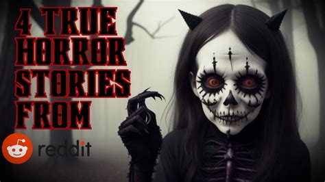 4 Creepy TRUE Horror Stories From Reddit YouTube