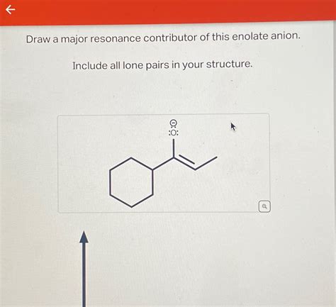 Solved Draw A Major Resonance Contributor Of This Enolate Chegg