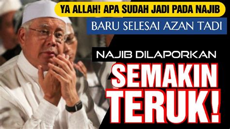 YA ALLAH APA SUDAH JADI PADA NAJIB SELESAI SOLAT SUBUH TADI NAJIB