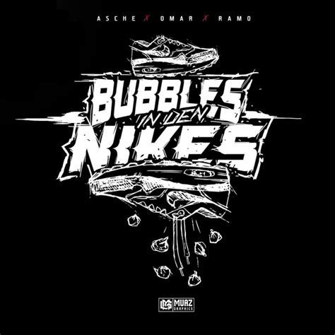 Bubbles In Den Nikes Single By Asche Spotify