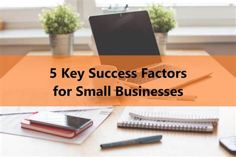 5 Key Success Factors Every Small Business Owner Should Be Aware Of