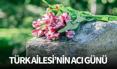 Türk Ailesi nin Acı Günü VEFAT Turgutlu Yankı