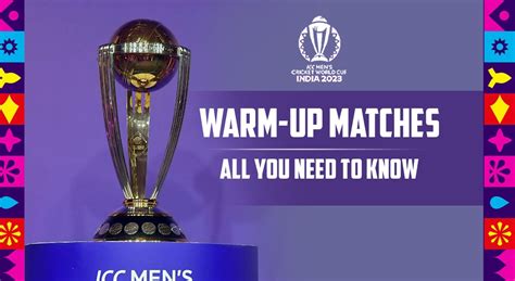 Wc Warm Up Matches Schedule Teams And Live Streaming Details All You