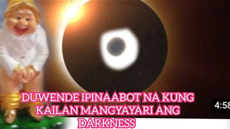 Sa Wakas Napaamin Na Ang Duwendi Kung Kailan Mangyayari Ang Darkness