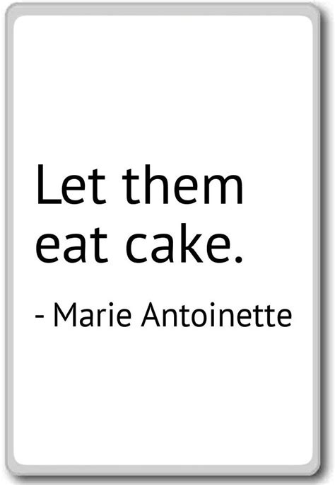 Let Them Eat Cake Quote