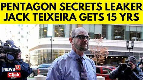 Pentagon Leaker Jack Teixeira Sentenced To 15 Years In Prison For