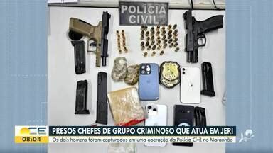 Bom Dia Cear Presos Chefes De Grupo Criminoso Que Atua Em Jeri