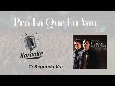 Pra L Que Eu Vou Karaok Playback C Segunda Voz Original C Letra