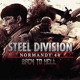 Steel Division Normandy 44 Back To Hell