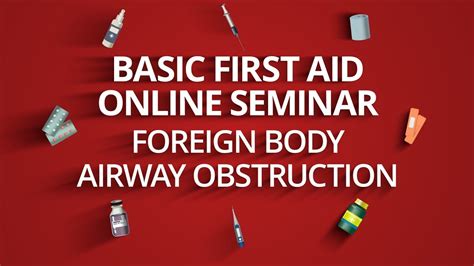 Live Basic First Aid Online Seminar Foreign Body Airway Obstruction