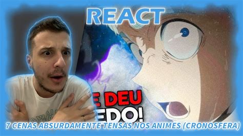 UM OTAKU INTERMEDIARIO REACT 7 Cenas ABSURDAMENTE TENSAS Nos ANIMES