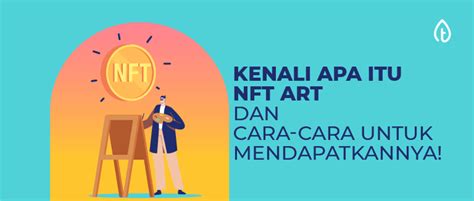 Kenali Apa Itu Nft Art Dan Cara Cara Untuk Mendapatkannya