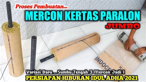 Pembuatan MERCON KERTAS PARALON JUMBO SUMBU TENGAH SAMPING