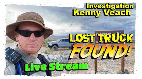 Kenny Veach Investigation Lost Truck FOUND Livestream YouTube