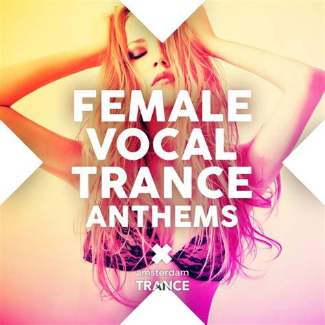 Female Vocal Trance Anthems Compilation By Various Artists Spotify