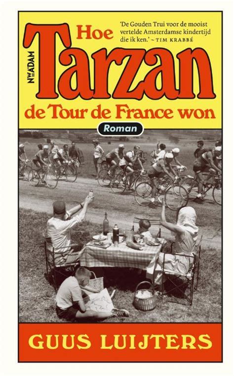 Hoe Tarzan De Tour De France Won Guus Luijters Boek 9789046829578