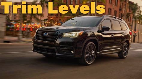 2022 Subaru Ascent Trim Levels Explained And Colors Youtube