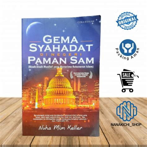 Jual BUKU MOTIVASI ISLAM GEMA SYAHADAT DI NEGERI PAMAN SAM KISAH