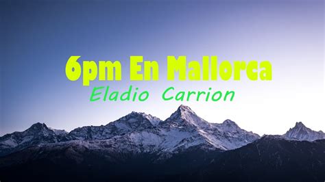 Eladio Carrión 6pm En Mallorca Video En Letra YouTube