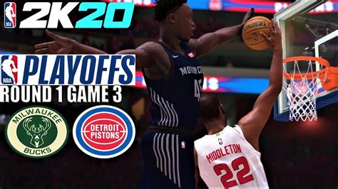 Nba 2k20 Playoffs East Round 1 Game 3 Bucks Vs Pistons Cpu Engine