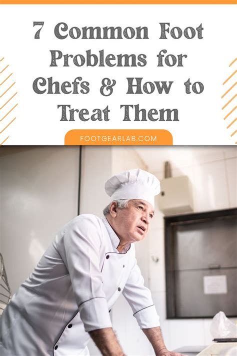 Common Foot Problems For Chefs And How To Treat Them Foot Problem