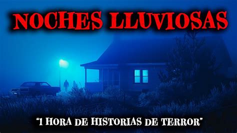 Hora De Historias Reales De Noches Lluviosas Relatos De Horror