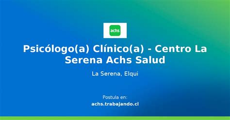 Psicólogo a Clínico a Centro La Serena Achs Salud Oferta de