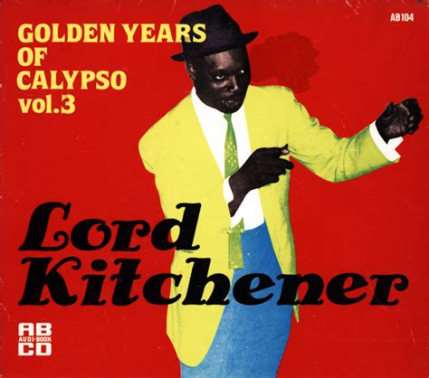 Lord Kitchener Golden Years Of Calypso Vol 3 1990 Cd Discogs