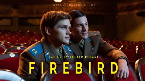Firebird 2021 A Tale Of Forbidden Gay Love In Soviet Air Force Base