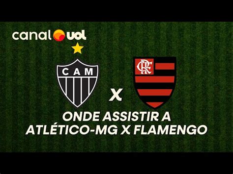 Assistir Flamengo X Atletico Mg Ao Vivo De Graça - Transmissão ao vivo de Atlético-MG x Flamengo pelo Brasileirão: veja ...