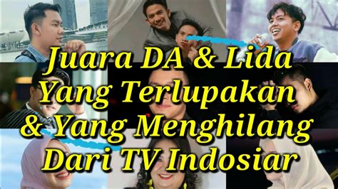 Juara Da Lida Yang Terlupakan Menghilang Dari Stasiun Tv Indosiar