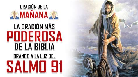 SALMO 91 CON ORACIÓN PODEROSA LA ORACIÓN MAS PODEROSA PARA ACTIVAR