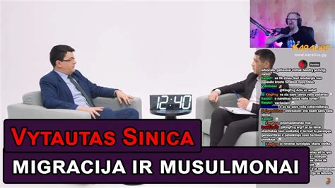 Vytautas Sinica Apie Musulmon Dominavim Ir Migracij Min Su