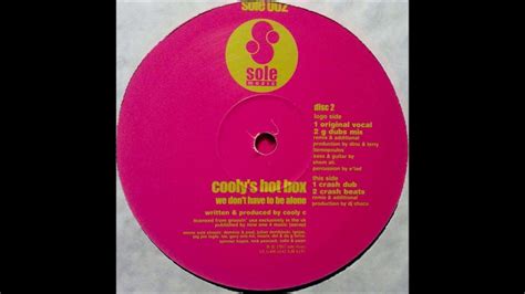 Cooly S Hot Box We Don T Have To Be Alone Crash Dub YouTube
