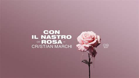 CRISTIAN MARCHI Con Il Nastro Rosa Lyric Video YouTube