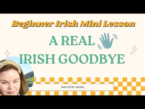 How to say bye or goodbye in Irish, as Gaeilge. A real Irish goodbye ...