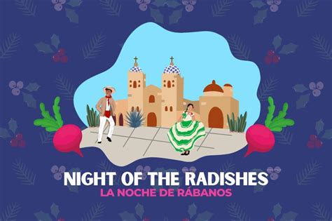 Night Of The Radishes 2024 Details FAQ History Location More