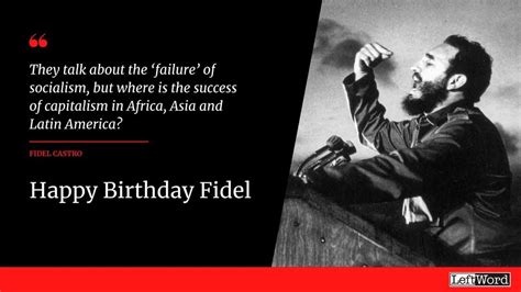 Happy Birthday Fidel R Socialist Quotes