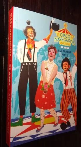 Circo Navegador Anos De Alexandre Mate Pela Do Autor