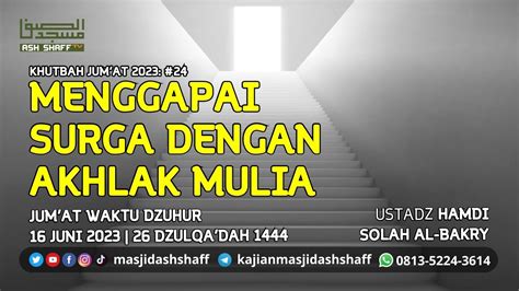 Live Khutbah Jum At Menggapai Surga Dengan Akhlak Mulia