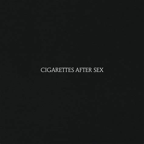 Cigarettes After Sex Cigarettes After Sex Lyrics And Tracklist Genius